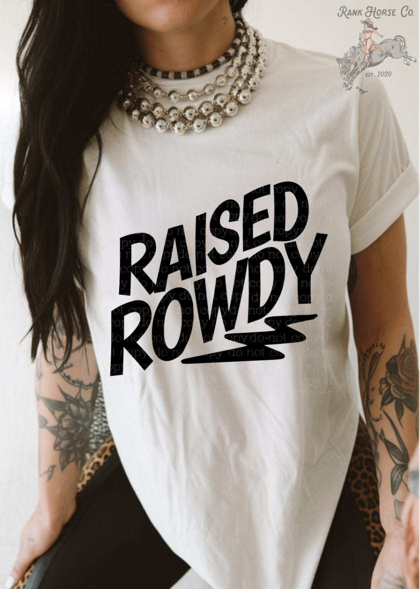 Raised Rowdy Tee