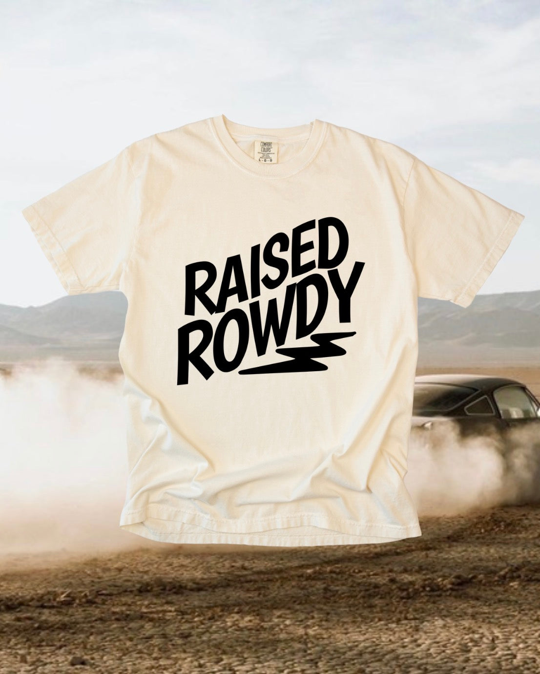 Raised Rowdy Tee