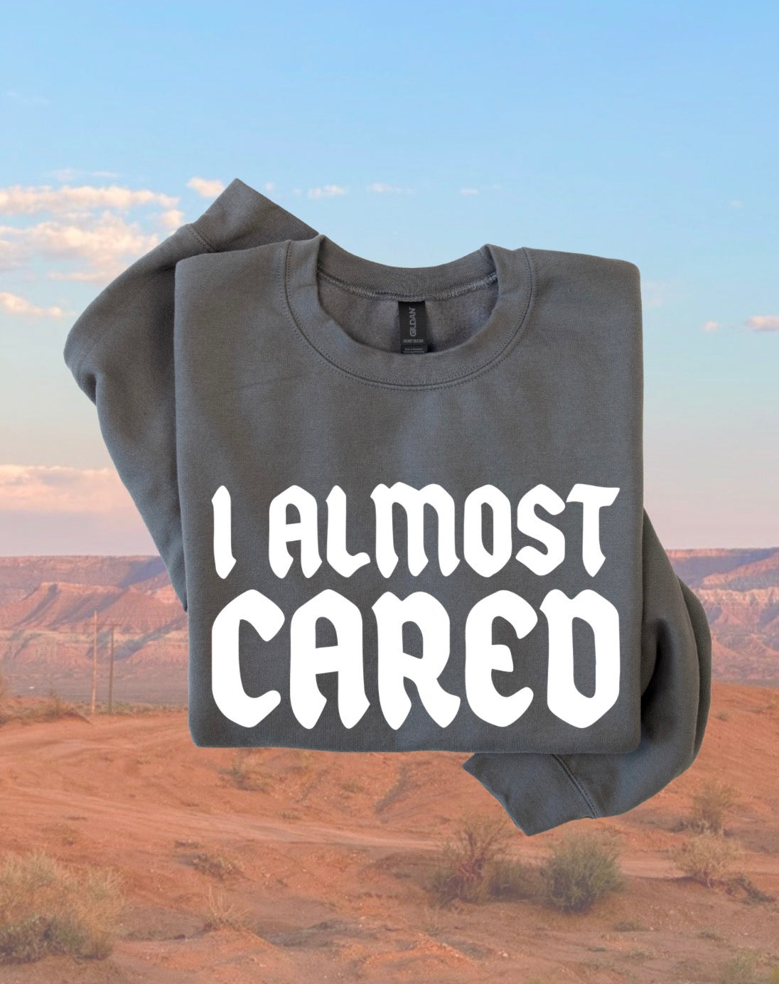 I Almost Cared Crewneck Sweatshirt • 3 Colors