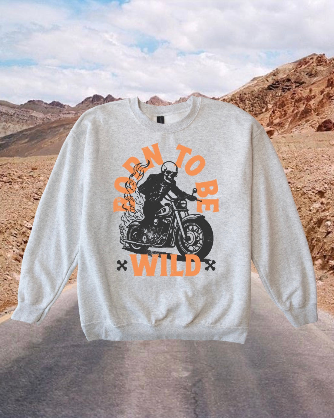 Born To Be Wild Crewneck Sweatshirt • 2 Colors