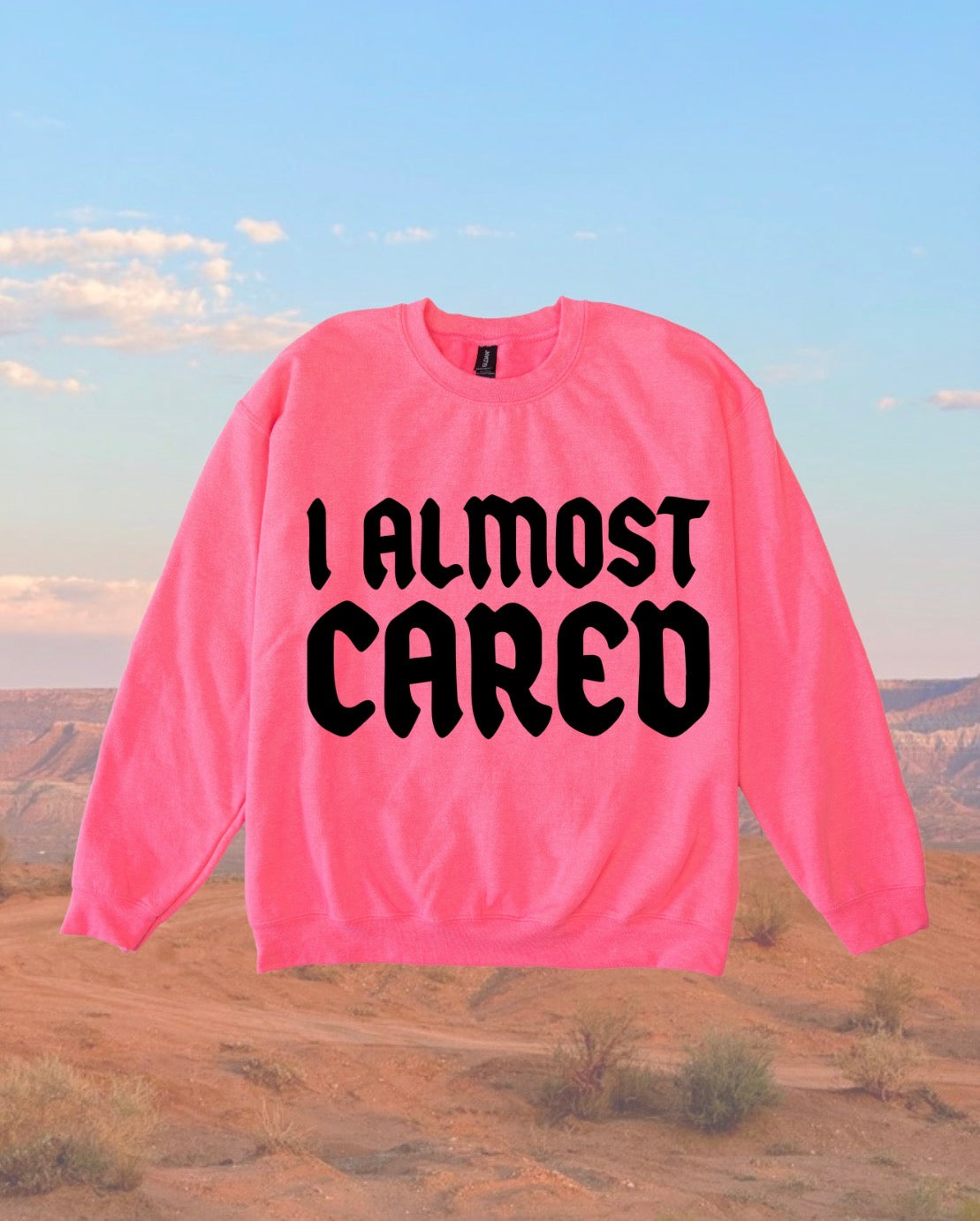 I Almost Cared Crewneck Sweatshirt • 3 Colors