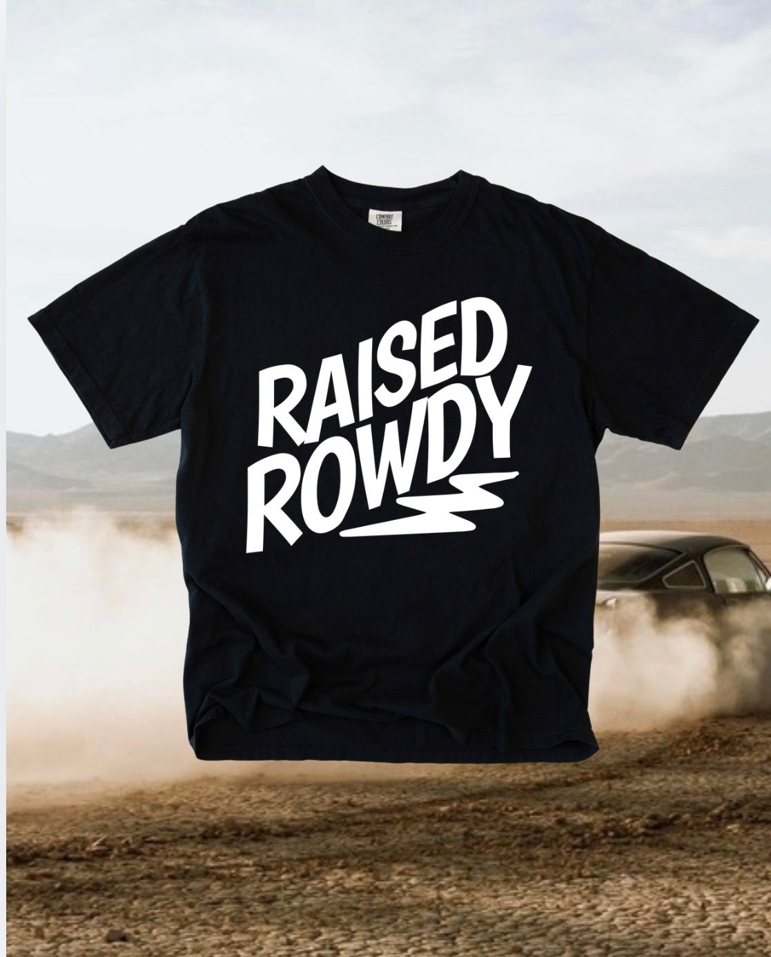 Raised Rowdy Tee