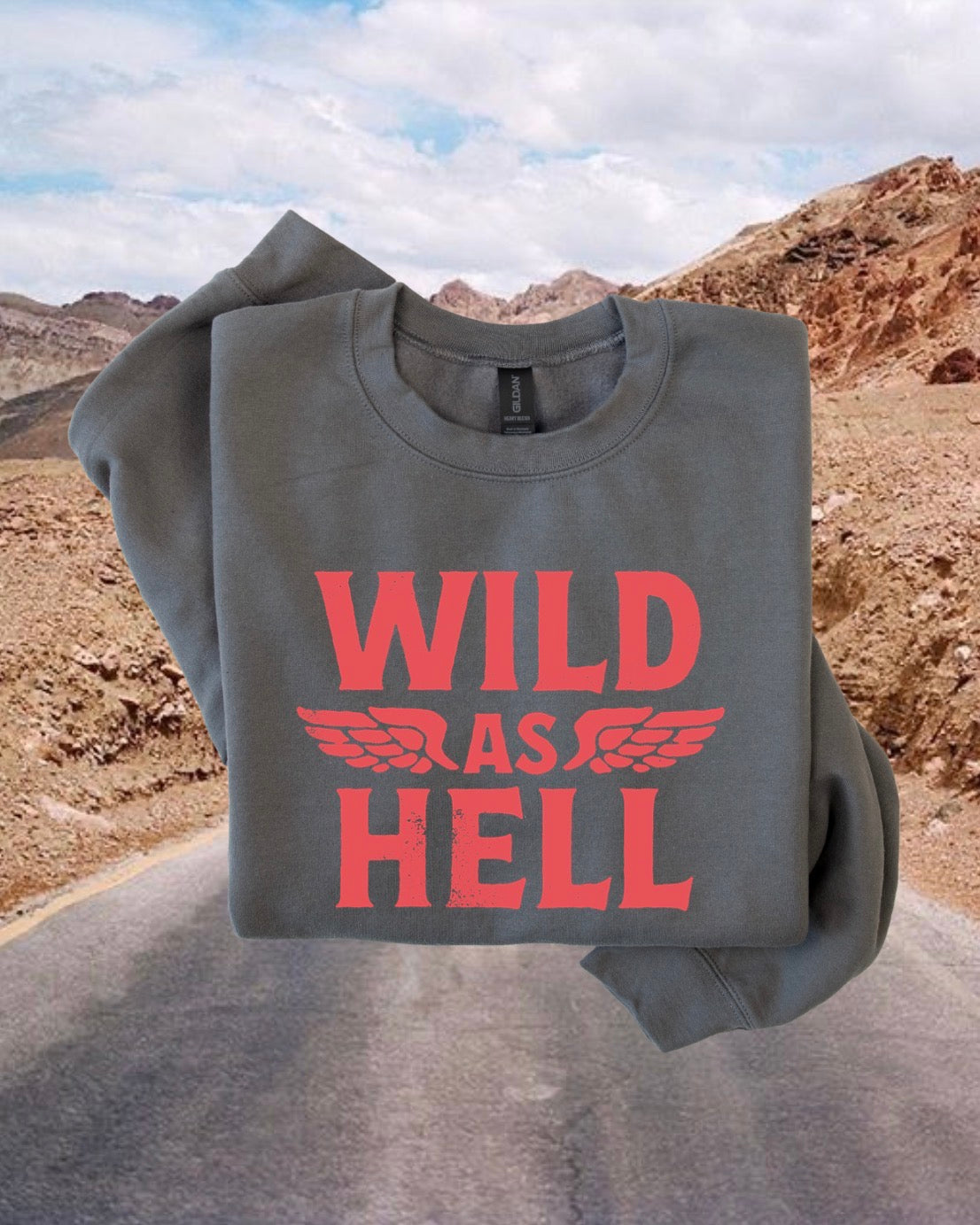 Wild As Hell Crewneck Sweatshirt • 2 Colors