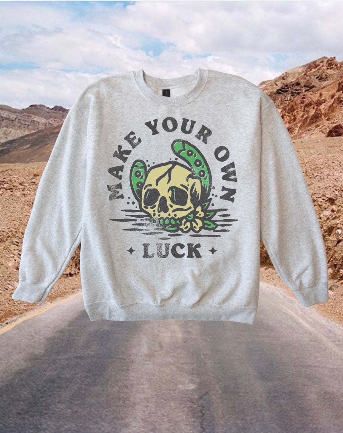 Make Your Own Luck Crewneck Sweatshirt • 2 Colors
