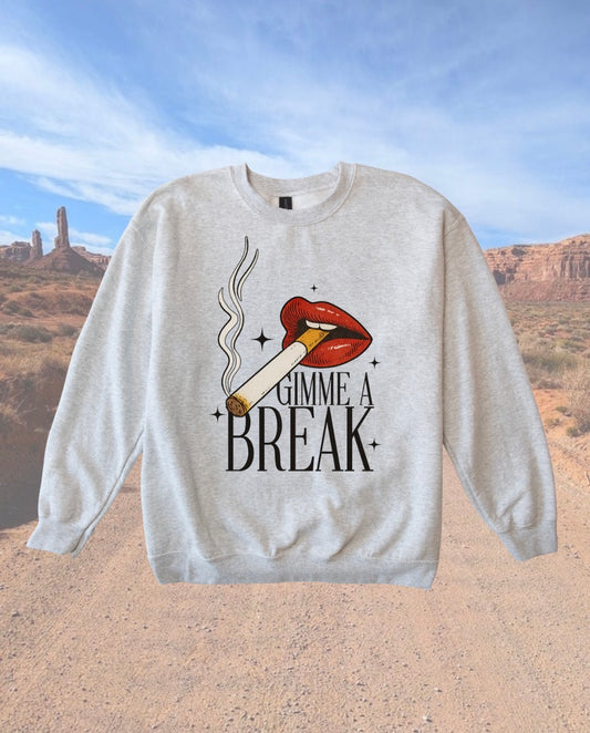 Gimme A Break Crewneck Sweatshirt • 2 Colors